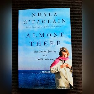 Almost There: A Journey of a Dublin Woman by Nuala O'Faolain Hardcover b…